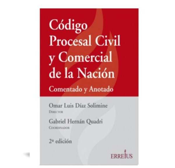 Código Procesal Civil Y Comercial De La Nación Comentado Y Anotado - Omar Luis Diaz Solimine