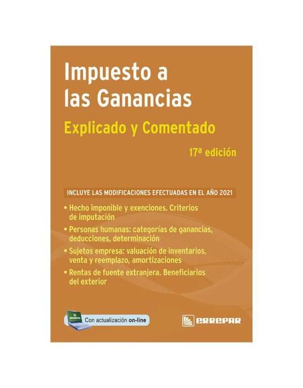 Impuesto A Las Ganancias - Explicados Y Comentados – 17° Ed