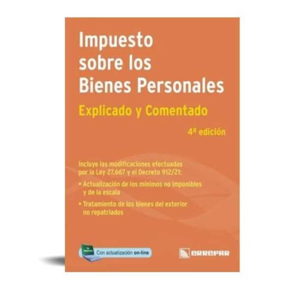 Impuesto Sobre Los Bienes Personales - Explicados Y Comentados – 4° Ed. - Ernesto C. Celdeiro