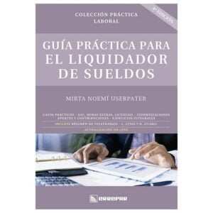 Guía Práctica Para El Liquidador De Sueldos -  Userpater, Mirta Noemí