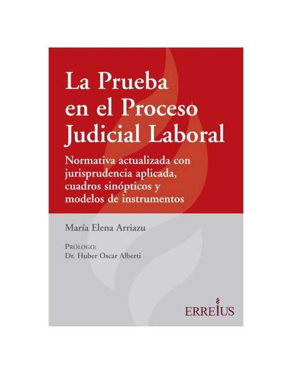 La Prueba En El Proceso Judicial Laboral - Maria Elena Arriazu