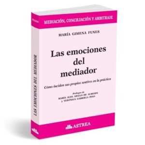 LAS EMOCIONES DEL MEDIADOR - FUNES  MARIA