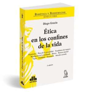 ÉTICA DE LOS CONFINES DE LA VIDA - GRACIA DIEGO