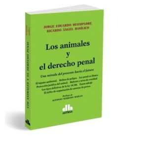 LOS ANIMALES Y EL DERECHO PENAL - BUOMPADRE JORGE