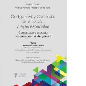 CODIGO CIVIL Y COMERCIAL DE LA NACION Y LEYES ESPECIALES COMENTADO CON PERSPECTIVA DE GENERO T 2- MARISA HERRERA - NATALIA DE LA TORRE
