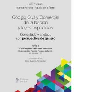 CODIGO CIVIL Y COMERCIAL DE LA NACION Y LEYES ESPECIALES COMENTADO CON PERSPECTIVA DE GENERO T 5 - MARISA HERRERA - NATALIA DE LA TORRE