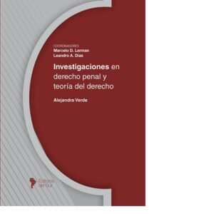 INVESTIGACIONES EN EL DERECHO PENAL TEORÍA DEL DERECHO  - LERMAN - DIAS
