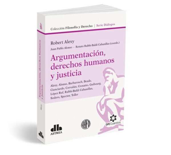 ARGUMENTACIÓN DERECHOS HUMANOS Y JUSTICIA - ALEXY ROBERT