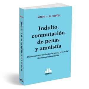 INDULTO CONMUTACION DE PENAS AMNISTIA - MIDON MARIO