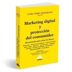 MARKETING DIGITAL Y PROTECCION DEL CONSUMIDOR  - PEREZ BUSTAMANTE LAURA