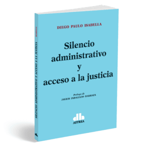 SILENCIO ADMINISTATIVO Y ACCESO A LA JUSTICIA - ISABELLA DIEGO