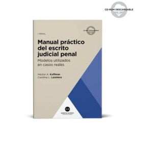 MANUAL PRÁCTICO DEL ESCRITO JUDICIAL PENAL ( NACIÓN ) - KOFFMAN HÉCTOR