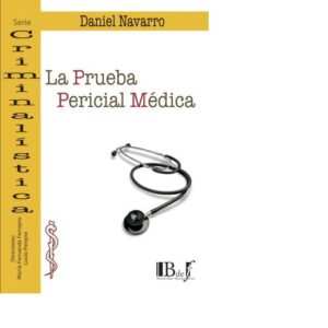 LA PRUEBA PERICIAL MÉDICA - NAVARRO, DANIEL