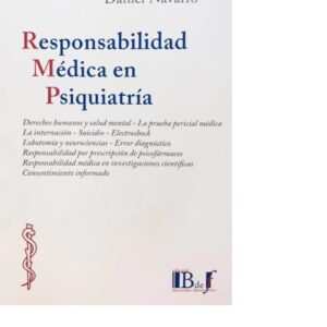 RESPONSABILIDAD MÉDICA EN PSIQUIATRÍA - NAVARRO DANIEL