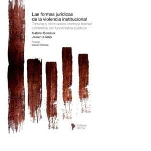 LAS FORMAS JURIDICAS DE LA VIOLENCIA INSTITUCIONAL - BOMBINI - DI LORIO