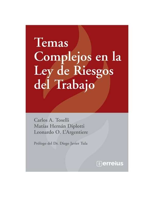 TEMAS COMPLEJOS EN LA LEY DE RIESGOS DEL TRABAJO -   TOSELLI - DIPLOTTI