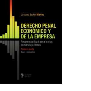 DERECHO PENAL ECONÓMICO Y DE LA EMPRESA - RESPONSABILIDAD PENAL DE LAS PERSONAS JURÍDICAS PRIMERA PARTE - LUCIANO MARIANO