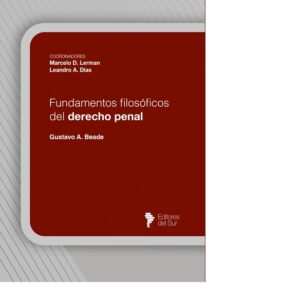 FUNDAMENTOS FILOSÓFICOS DEL DERECHO PENAL -  BEADE GUSTAVO