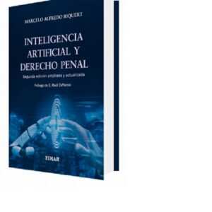 INTELIGENCIA ARTIFICIAL Y DERECHO PENAL - RIQUERT MARCELO