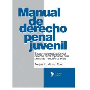 MANUAL DE DERECHO PENAL JUVENIL -  OSIO ALEJANDRO