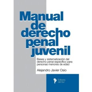 MANUAL DE DERECHO PENAL JUVENIL - OSIO ALEJANDRO