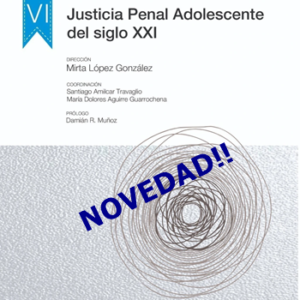 REVISTA PENSAMIENTO PENAL N° 6 .JUSTICIA PENAL ADOLESCENTE DEL SIGLO XXI