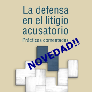 LA DEFENSA EN EL LITIGIA ACUSATORIO. PRÁCTICAS COMENTADAS . VOL 2 - LOPARDO /OSSOLA