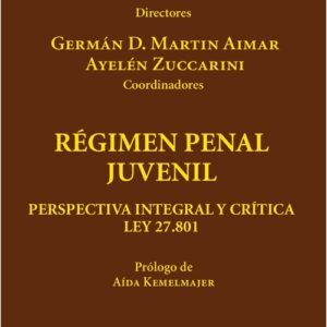 RÉGIMEN PENAL JUVENIL PERSPETIVA INTEGRAL Y CRÍTICA - HERRERA - MORABITO - PELLEGRINI